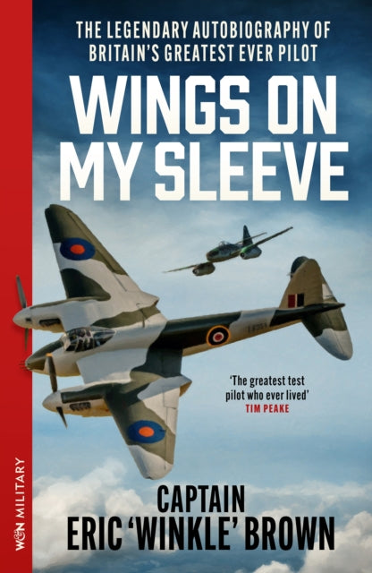 Wings on My Sleeve : The Legendary Autobiography of Britain's Greatest Ever Test Pilot-9781399643436
