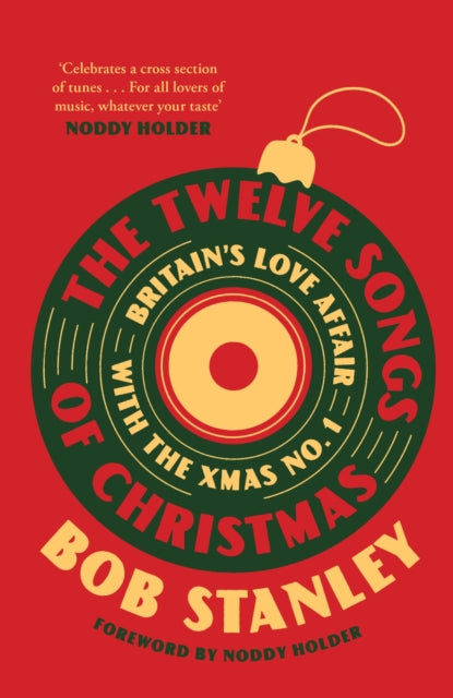 The Twelve Songs of Christmas : Britain's Love Affair with the Xmas No. 1-9781399643788