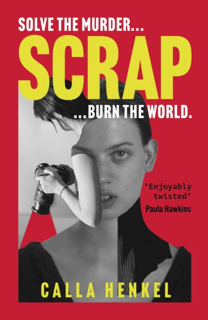 Scrap : 'Blackly humorous and enjoyably twisted' – Paula Hawkins-9781399719377