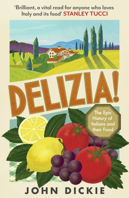 Delizia : The Epic History of Italians and Their Food-9781399727044
