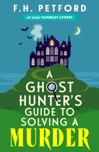 A Ghost Hunter's Guide to Solving a Murder : Cozy crime meets historical fiction in this brand-new quirky and gripping paranormal murder mystery-9781399749831
