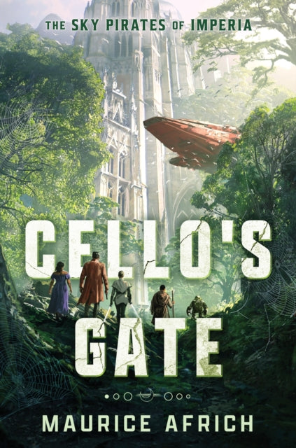 Cello's Gate : the exhilarating first book in an action-packed, must-read fantasy adventure (Sky Pirates of Imperia 1)-9781399763073
