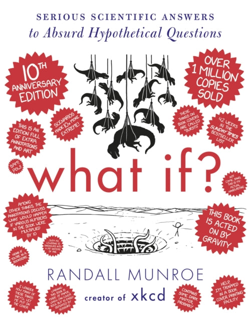 What If? 10th Anniversary Edition : Serious Scientific Answers to Absurd Hypothetical Questions-9781399818964