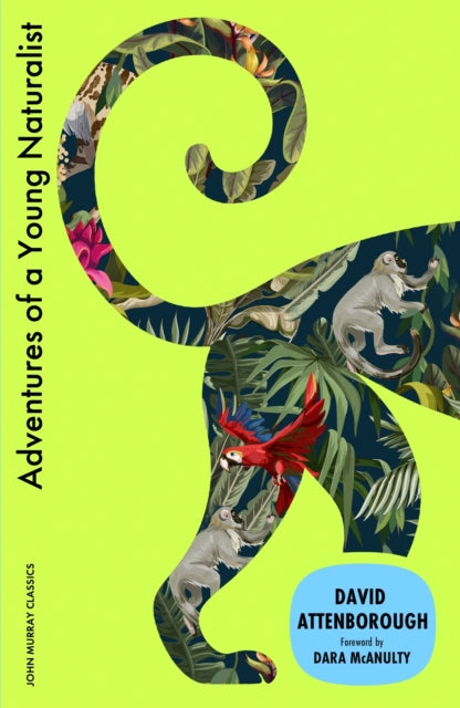 Adventures of a Young Naturalist : SIR DAVID ATTENBOROUGH&#39;S ZOO QUEST EXPEDITIONS-9781399827133