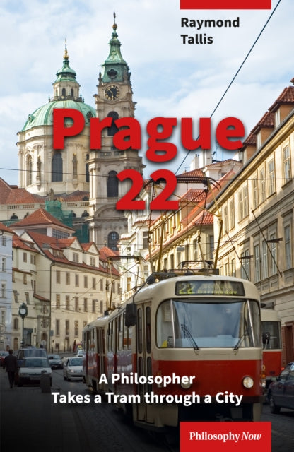 Prague 22 : A Philosopher Takes a Tram through a City-9781399973816