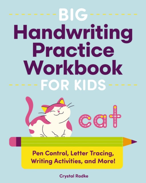 Big Handwriting Practice Workbook for Kids : Pen Control, Letter Tracing, Writing Activities, and More!-9781400353019