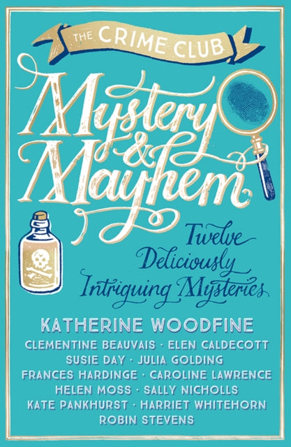 Mystery & Mayhem - Caroline Lawrence,Clementine Beauvais,Elen Caldecott,Frances Hardinge,Helen Moss,Julia Golding,Katherine Woodfine,Robin Stevens,Sally Nicholls,Susie Day