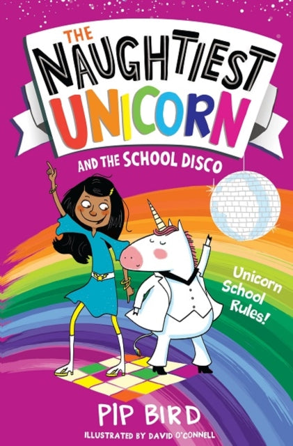 The Naughtiest Unicorn and the School Disco (The Naughtiest Unicorn series) - Pip Bird