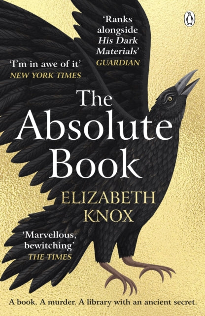 The Absolute Book: &#39;An INSTANT CLASSIC, to rank [with] masterpieces of fantasy such as HIS DARK MATERIALS or JONATHAN STRANGE AND MR NORRELL&#39;  GUARDIAN - Elizabeth Knox