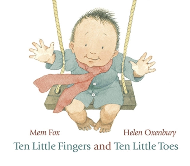 Ten Little Fingers and Ten Little Toes - Mem Fox
