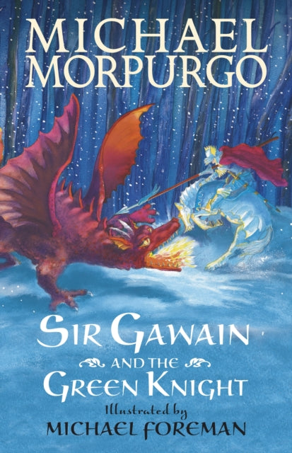 Sir Gawain and the Green Knight - Sir Michael Morpurgo