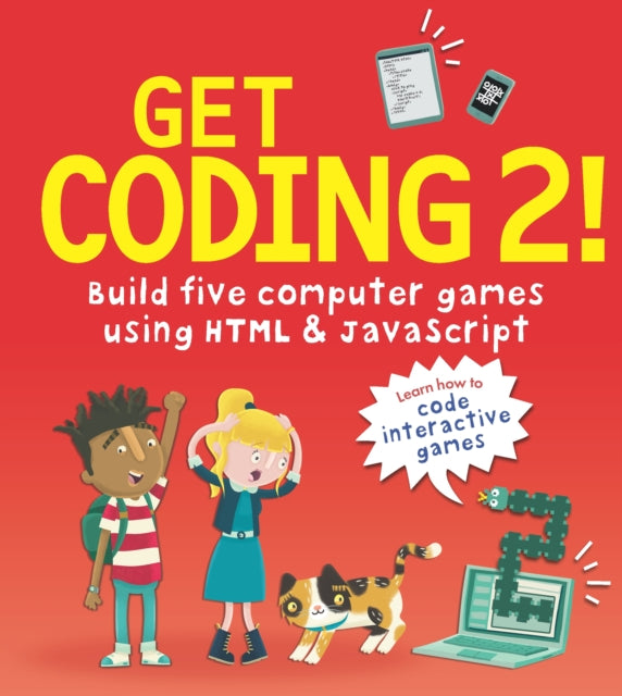 Get Coding 2! Build Five Computer Games Using HTML and JavaScript - David Whitney