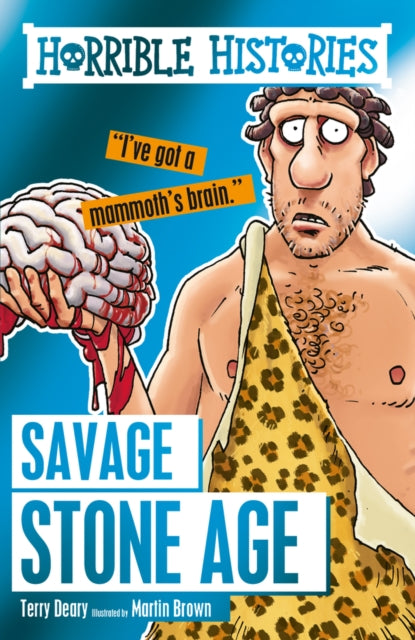 Savage Stone Age - Martin Brown,Terry Deary