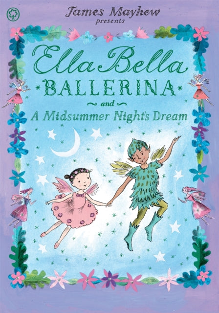 Ella Bella Ballerina and A Midsummer Night's Dream-9781408326442