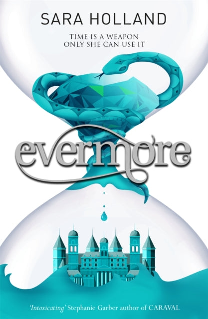 Everless: Evermore: Book 2 - Sara Holland