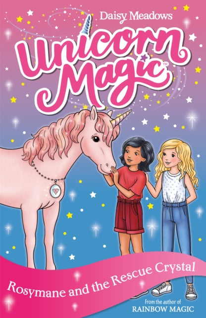 Unicorn Magic: Rosymane and the Rescue Crystal: Series 4 Book 1 - Daisy Meadows