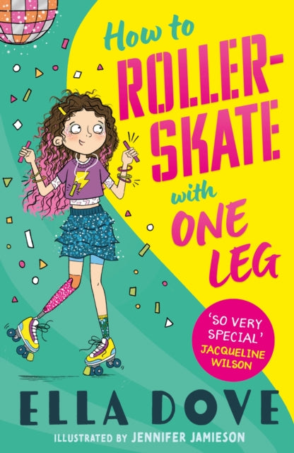 How To Roller-Skate with One Leg : a funny, uplifting story about friendship and living your best life-9781408373859