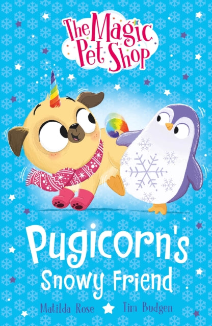 The Magic Pet Shop Stories: Pugicorn's Snowy Friend : Book three in a new chapter book series-9781408374177