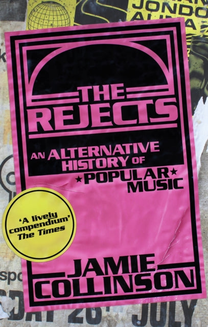 The Rejects : An Alternative History of Popular Music-9781408717981