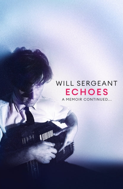 Echoes : A memoir continued . . .-9781408719305