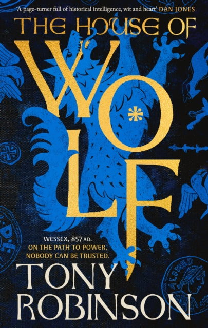The House of Wolf : The first in an iconic new historical fiction series from the much loved Sir Tony Robinson-9781408731536