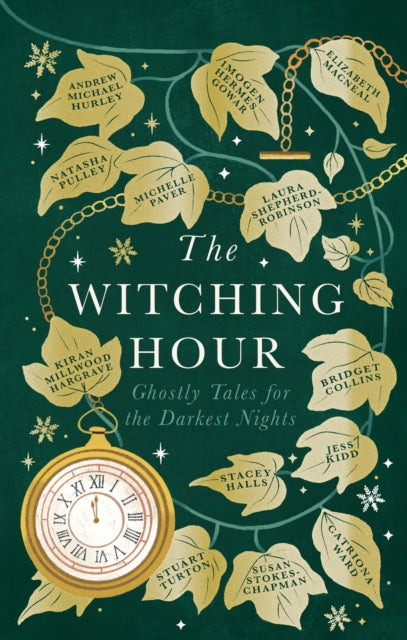 The Witching Hour : From the creators of The Haunting Season and The Winter Spirits comes a spellbinding new collection of original haunted tales-9781408734674