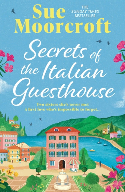 Secrets of the Italian Guesthouse : Don't miss the brand-new escapist and uplifting romance from the Sunday Times million-copy bestseller!-9781408750162