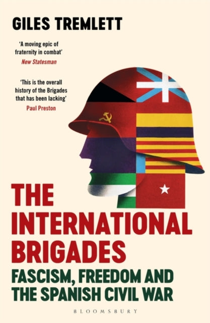 The International Brigades: Fascism, Freedom and the Spanish Civil War - Giles Tremlett
