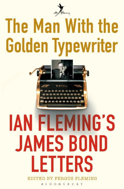 The Man with the Golden Typewriter : Ian Fleming's James Bond Letters-9781408865507