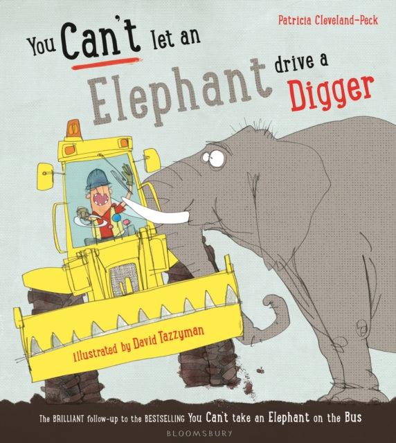 You Can&#39;t Let an Elephant Drive a Digger-9781408879146