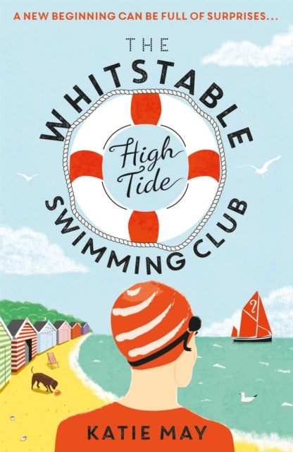 The Whitstable High Tide Swimming Club: A feel-good novel all about female friendship and community - Katie May