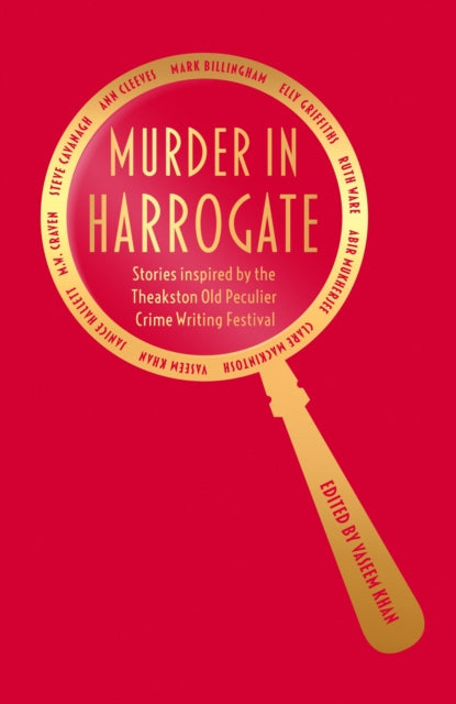 Murder in Harrogate : Stories inspired by the Theakston Old Peculier Crime Writing Festival-9781409192527