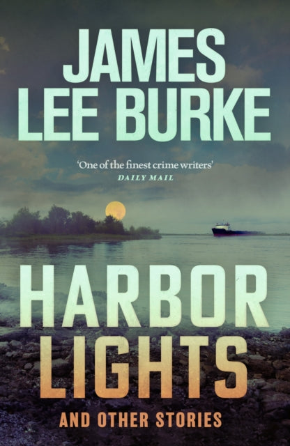 Harbor Lights : A collection of stories by James Lee Burke-9781409199526