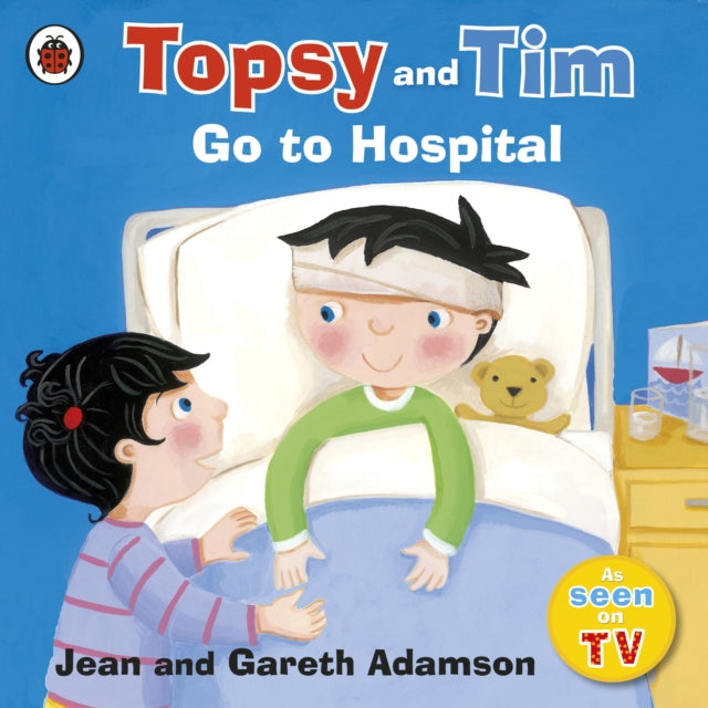 Topsy and Tim: Go to Hospital-9781409304234