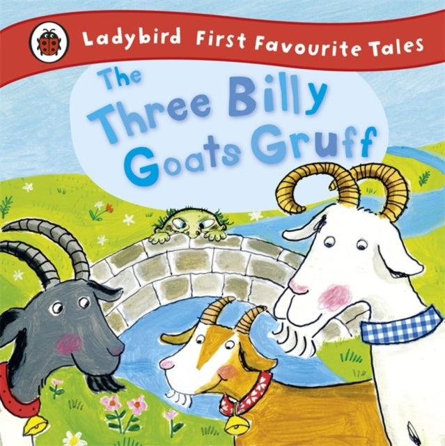 The Three Billy Goats Gruff: Ladybird First Favourite Tales-9781409306337