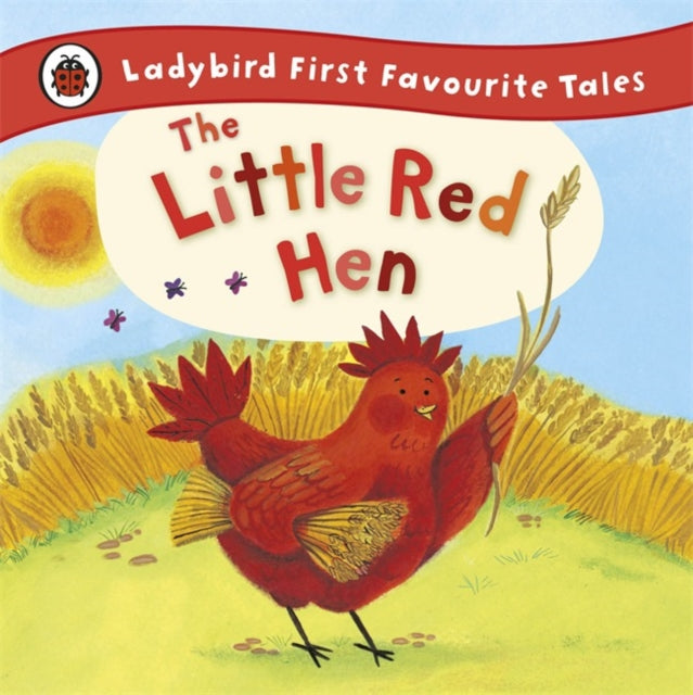 The Little Red Hen: Ladybird First Favourite Tales - Ronne Randall