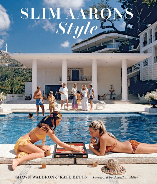 Slim Aarons: Style - Kate Betts,Shawn Waldron