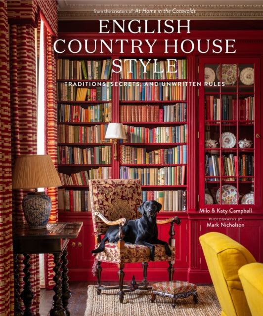 English Country House Style : Traditions, Secrets, and Unwritten Rules-9781419773808