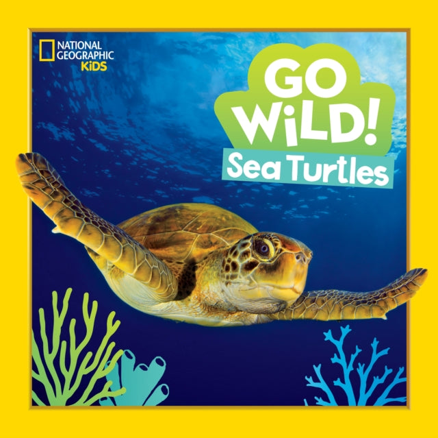 Go Wild! Sea Turtles (National Geographic Kids) - Jill Esbaum,National Geographic Kids