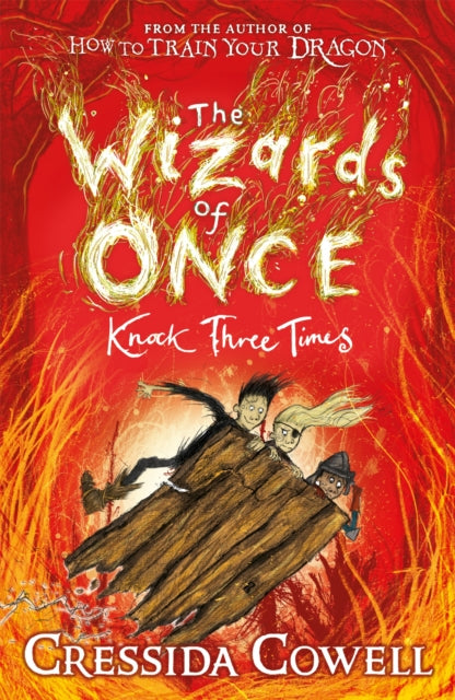 The Wizards of Once: Knock Three Times: Book 3 - Cressida Cowell