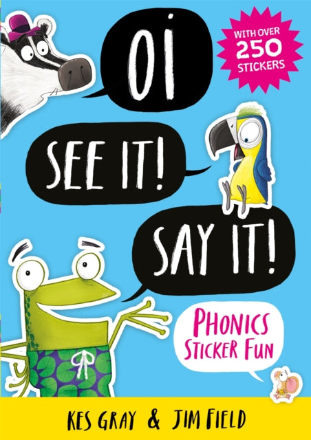 Oi See It! Say It!: Phonics Sticker Fun - Kes Gray