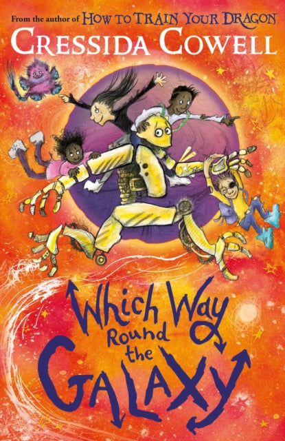Which Way Round the Galaxy : The &#39;out-of-this-world&#39; new series from the author of HOW TO TRAIN YOUR DRAGON-9781444968248