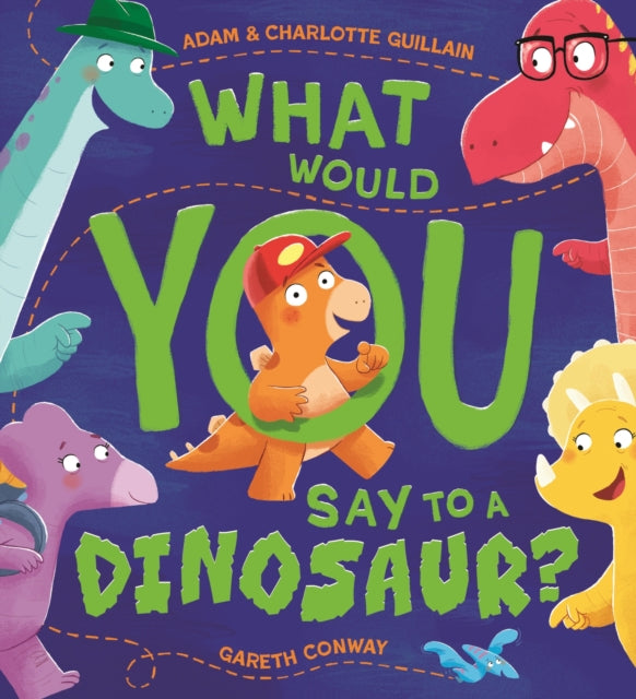 What Would You Say to a Dinosaur?-9781444970630