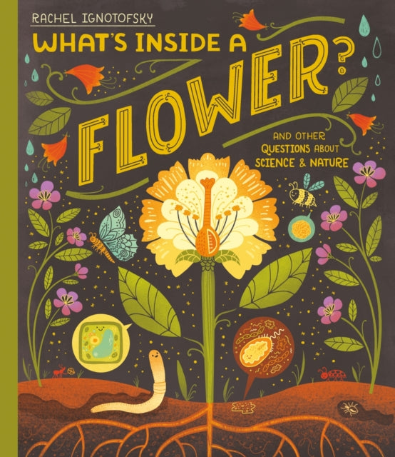 What's Inside a Flower? : And other questions about science and nature-9781444976717