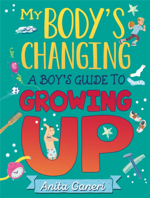 My Body&#39;s Changing: A Boy&#39;s Guide to Growing Up-9781445169736