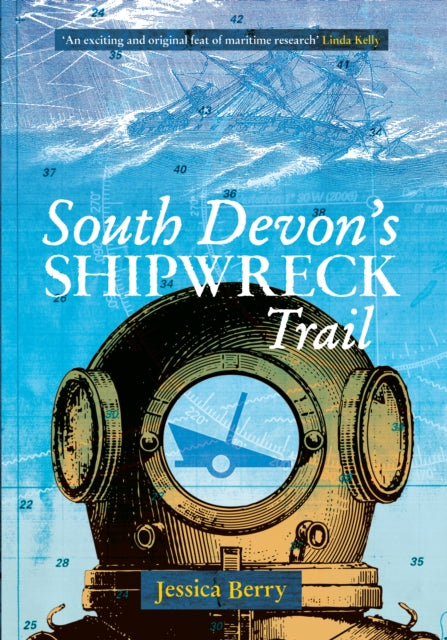 South Devon's Shipwreck Trail-9781445606743