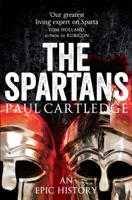 The Spartans : An Epic History-9781447237204