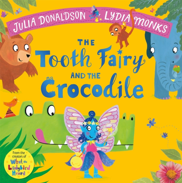 The Tooth Fairy and the Crocodile : a magical jungle adventure-9781447284444