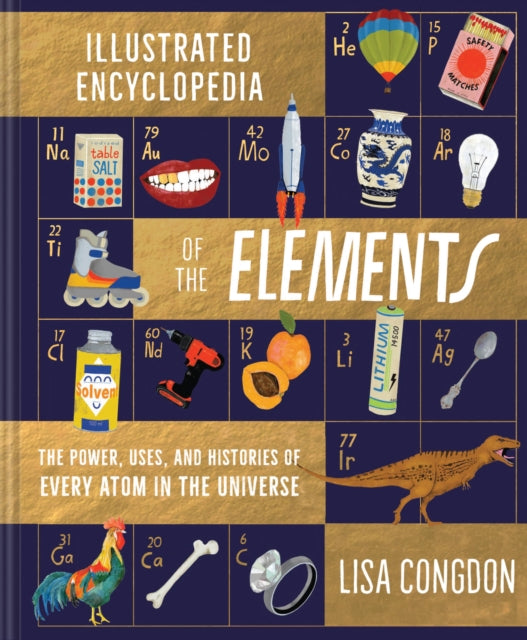 The Illustrated Encyclopedia of the Elements - Lisa Congdon