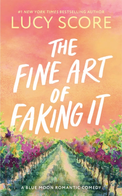 The Fine Art of Faking It : A Second Chance Enemies to Lovers Small Town Romance (Blue Moon Book 6)-9781464249181